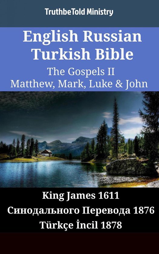 Parallel Bible Halseth English 2098 - English Russian Turkish Bible - The Gospels II - Matthew, Mark, Luke & John