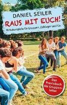 Raus mit euch!