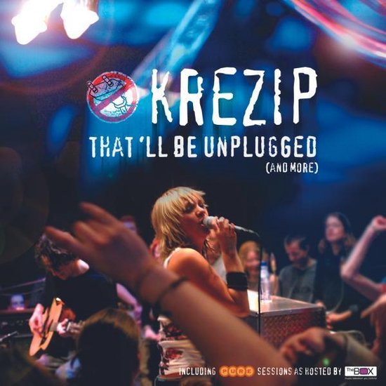 Krezip - That'll Be Unplugged (And More)