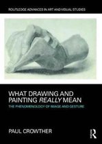 What Drawing and Painting Really Mean