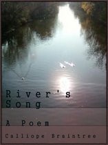 Calliope Braintree - River's Song: A Poem