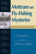 Mottram on Fly Fishing Mysteries