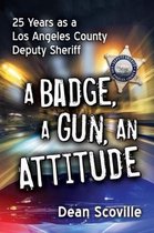 A Badge, a Gun, an Attitude