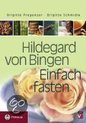 Hildegard Von Bingen - Einfach Fasten