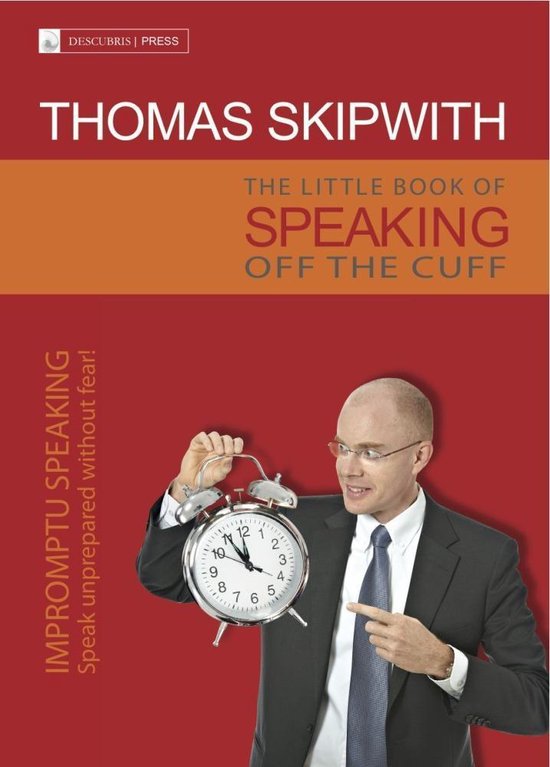 The Little Book of Speaking Off the Cuff. Impromptu Speaking ... - cover