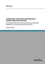 Langfristiger Unternehmenserfolg durch transformationale Fuhrung?