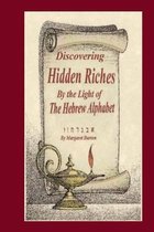 Discovering Hidden Riches by the Light of the Hebrew Alphabet