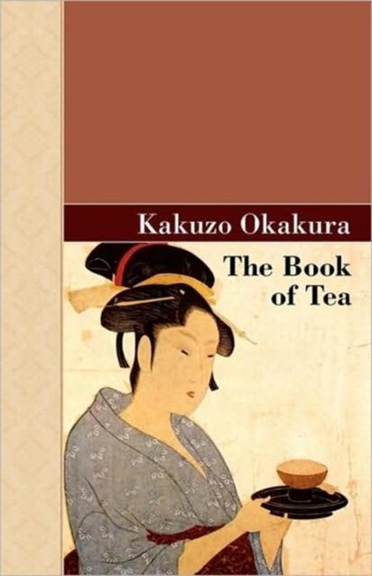 The Book of Tea, Kakuzo Okakura 9781605123776 Boeken bol
