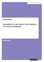 Laserphysik in der Schule. Das Verhaltnis von Licht und Materie