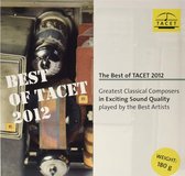 The Best Of Tacet 2012. Greatest Classical Composers In Exciting Sound Quality