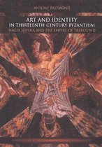 Birmingham Byzantine and Ottoman Studies - Art and Identity in Thirteenth-Century Byzantium