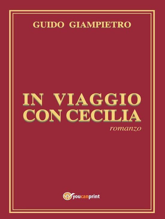 In viaggio con Cecilia (ebook), Guido Giampietro 9788891120229