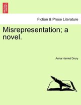 Misrepresentation; A Novel.