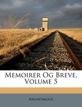 Memoirer Og Breve, Volume 5