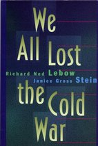 Princeton Studies in International History and Politics 58 - We All Lost the Cold War