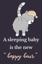 A Sleeping Baby Is the New Happy Hour