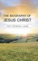 THE Biography of Jesus Christ