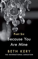 Because You Are Mine Serial 6 - Because You Torment Me (Because You Are Mine Part Six)