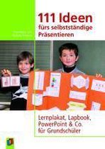 111 Ideen für selbstständiges Präsentieren