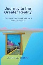 Journey to the Greater Reality