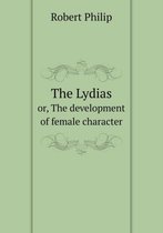 The Lydias or, The development of female character