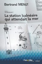 Romans - La station balnéaire qui attendait la mer