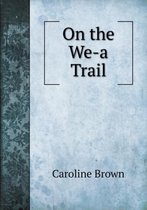 On the We-a Trail