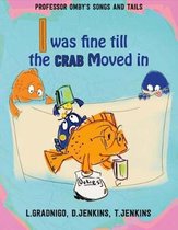 I Was Fine Till the Crab Moved In., Volume 1