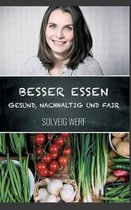Besser Essen - Gesund, Nachhaltig & Fair