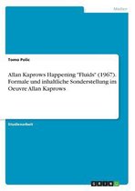 Allan Kaprows Happening "Fluids" (1967). Formale und inhaltliche Sonderstellung im Oeuvre Allan Kaprows