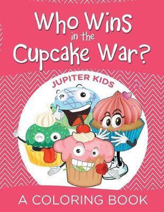 Who Wins in the Cupcake War? (A Coloring Book) - cover