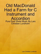 Old MacDonald Had a Farm for C Instrument and Accordion - Pure Duet Sheet Music By Lars Christian Lundholm