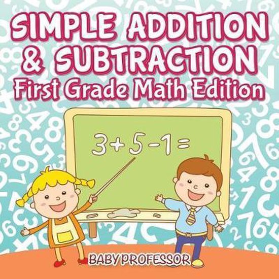 Simple Addition & Subtraction First Grade Math Edition - cover