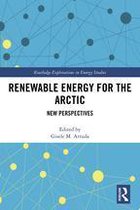 Routledge Explorations in Energy Studies - Renewable Energy for the Arctic