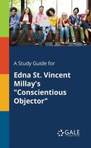 A Study Guide for Edna St. Vincent Millay's Conscientious Objector