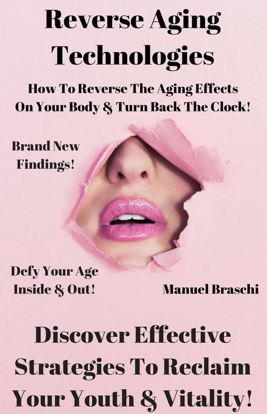 Reverse Aging Technologies - Discover Effective Strategies T ... - cover