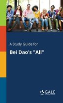 A Study Guide for Bei Dao's All
