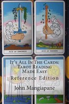 It's All In The Cards: Tarot Reading Made Easy