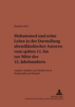 Mohammed und seine Lehre in der Darstellung abendländischer Autoren vom späten 11. bis zur Mitte des 12. Jahrhunderts