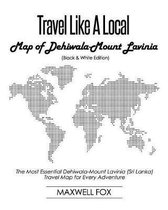 Travel Like a Local - Map of Dehiwala-Mount Lavinia (Black and White Edition)
