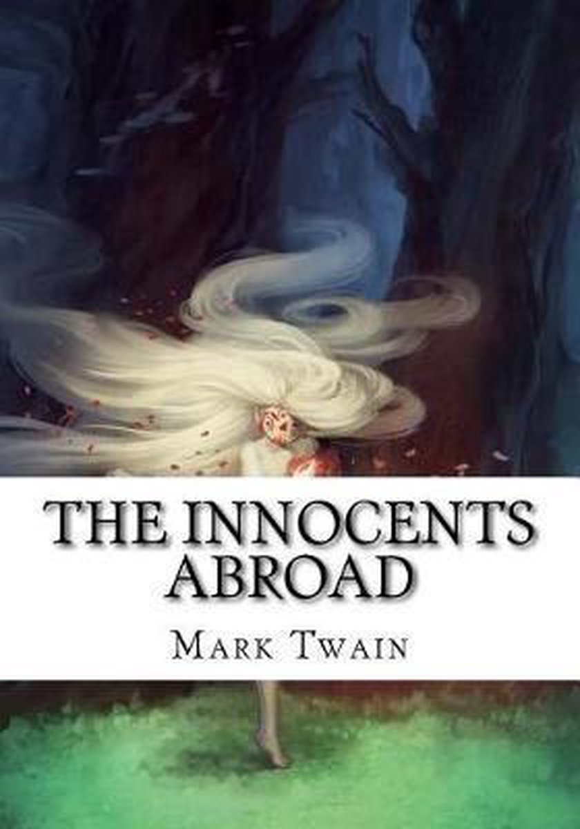 The Innocents Abroad van Mark Twain