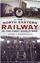 North Eastern Railway In The First World