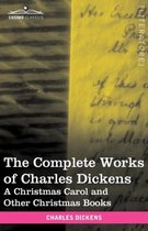 The Complete Works of Charles Dickens (in 30 Volumes, Illustrated)