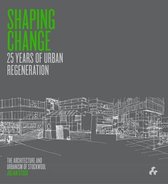 Shaping Change: 25 Years of Urban Regeneration