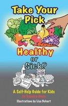 Take Your Pick, Healthy or Sick?