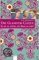 Die Glamour-Clique - Es ist so schön, ein Biest zu sein!