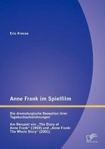 Anne Frank im Spielfilm: Die dramaturgische Rezeption ihrer Tagebuchaufzeichnungen