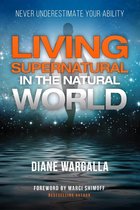 Living Supernatural In The Natural World