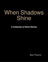 When Shadows Shine