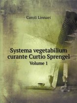 Systema Vegetabilium Curante Curtio Sprengel Volume 1